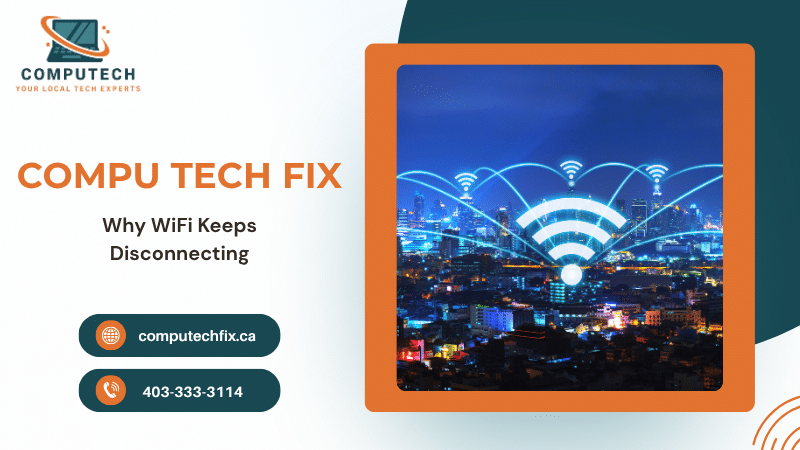 Illustration of a laptop with WiFi signal issues and internet connectivity graphics beside the text “Why Your WiFi Keeps Disconnecting” for Computech Fix tech support branding